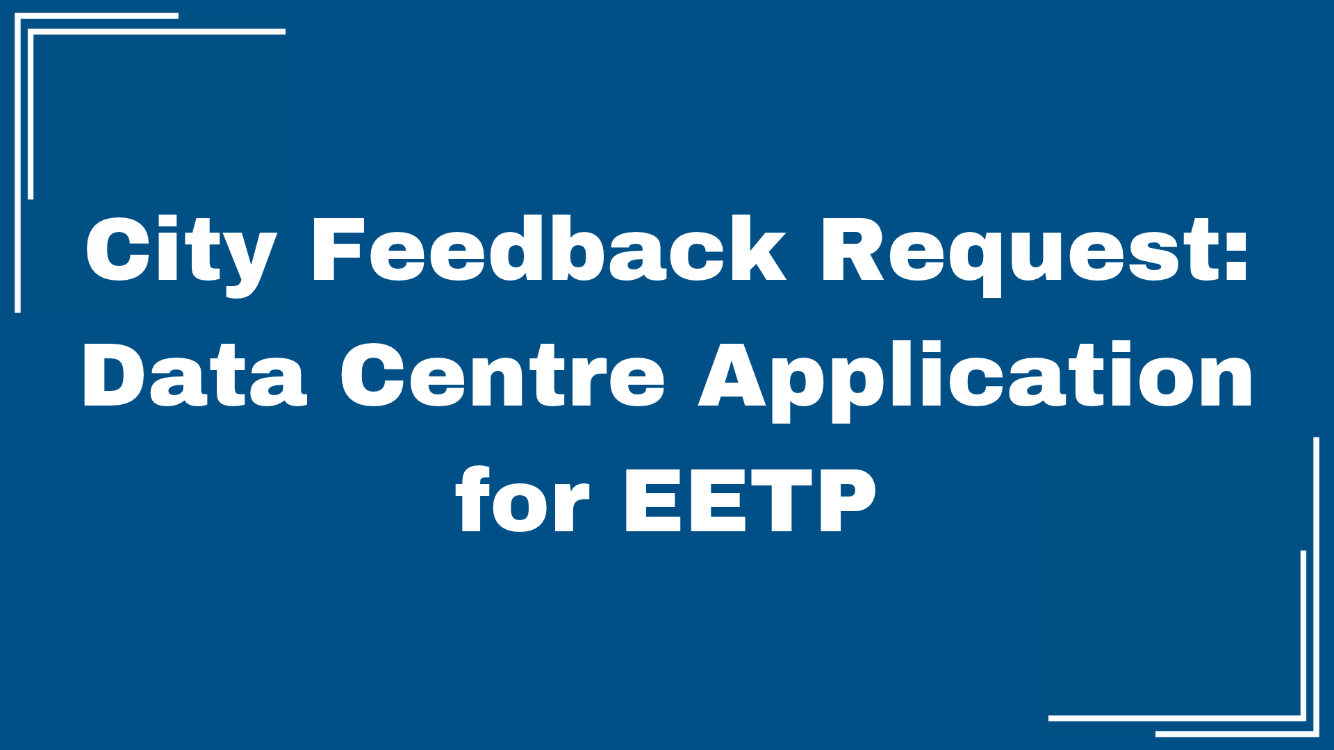 City Feedback Request: Data Centre Application for EETP